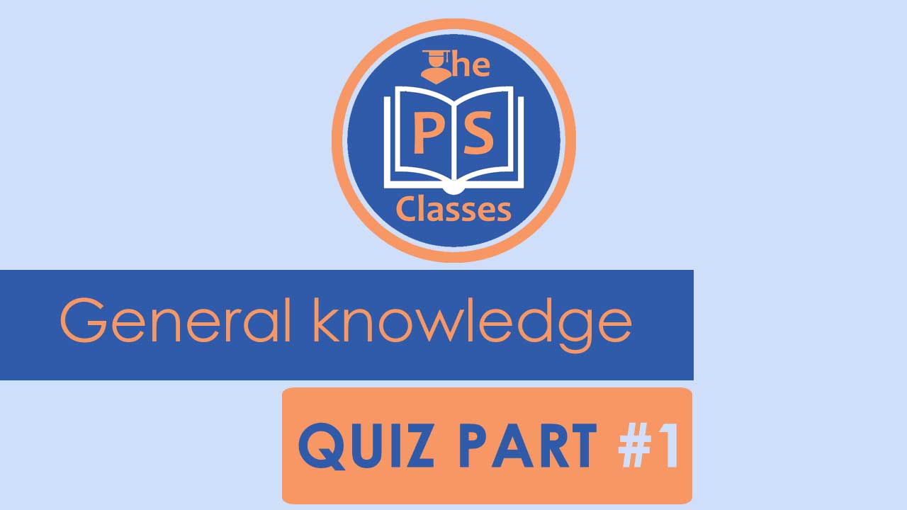 General Knowledge Practice Quiz the ps classes
